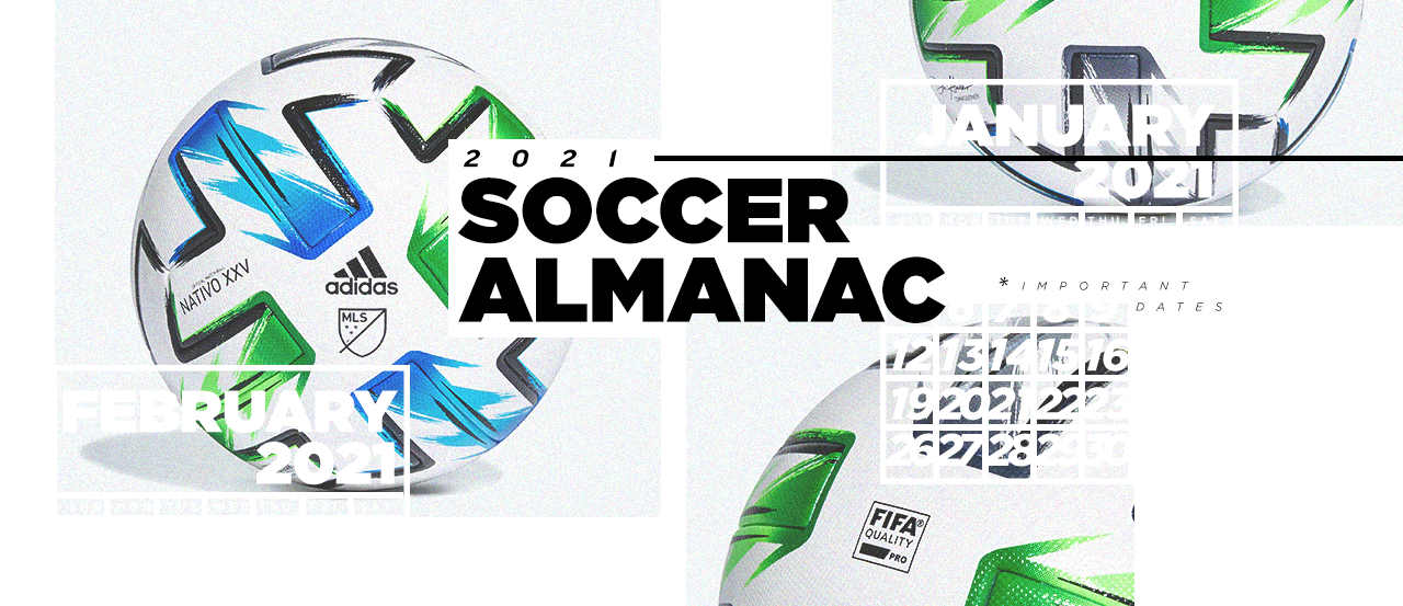 2021 Soccer Almanac: Key dates and major tournaments in busy year ahead